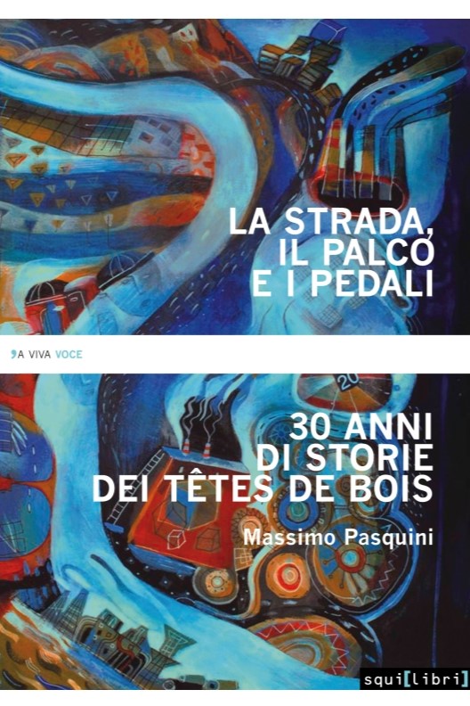 LA STRADA, IL PALCO E I PEDALI - MASSIMO PASQUINI